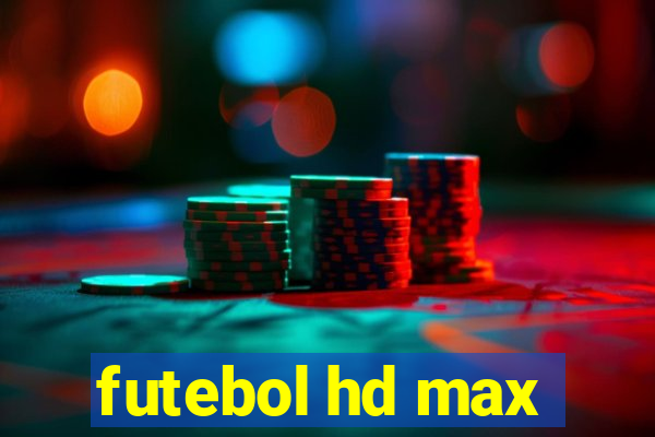 futebol hd max